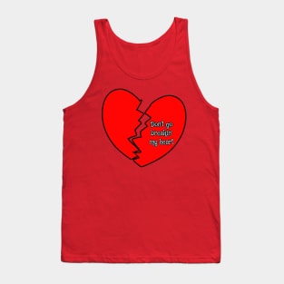 DON’T GO BREAKIN’ MY HEART Tank Top